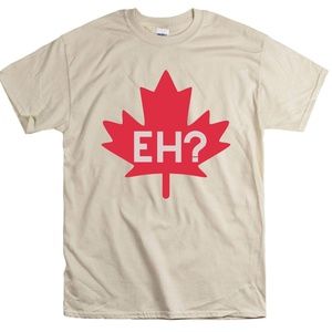 Eh? Canada Maple Leaf T-Shirt Canadian Tee